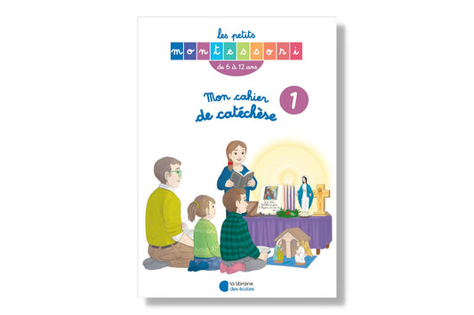 Mon cahier de catéchèse 6-12 ans I