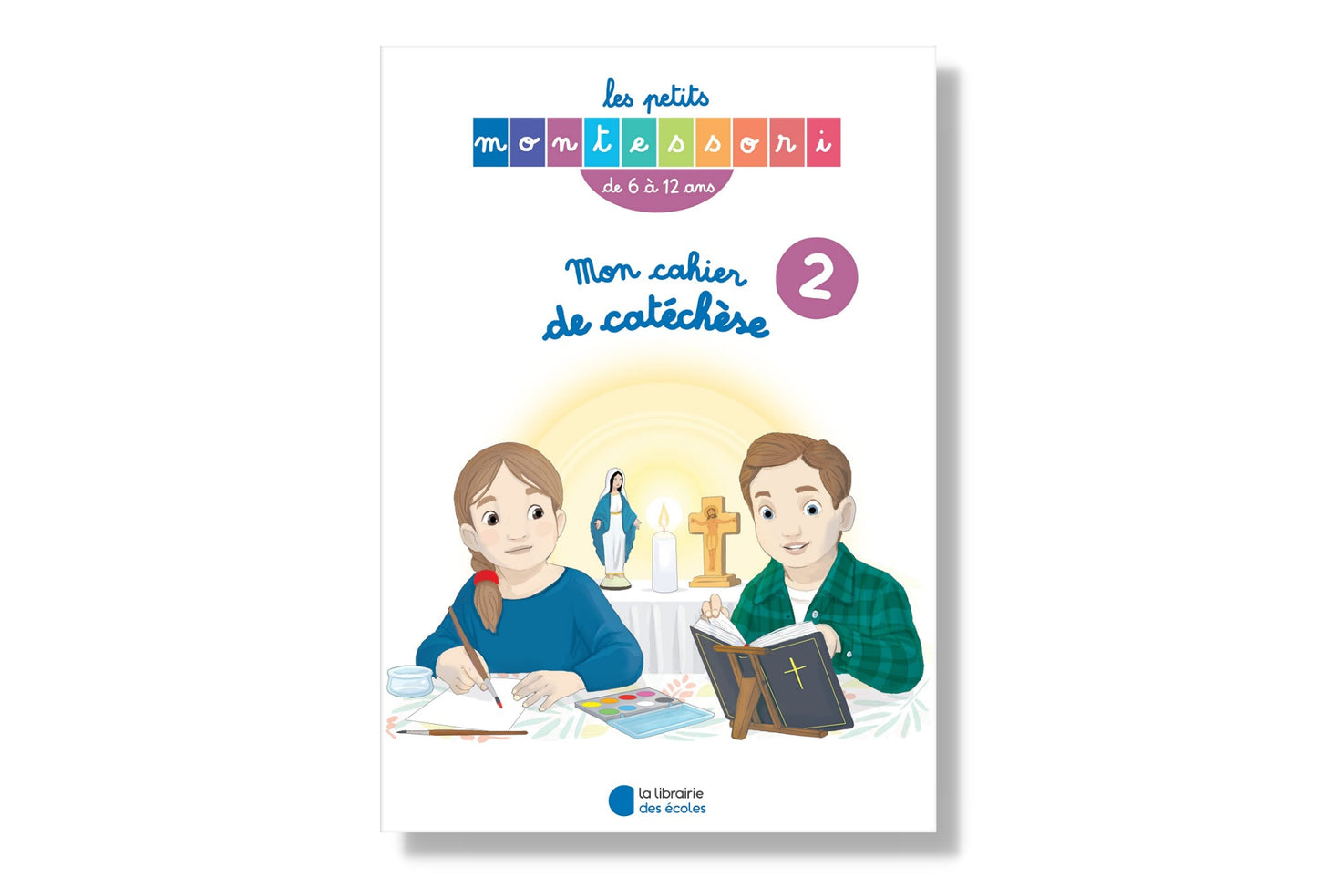 Mon cahier de catéchèse 6-12 ans II