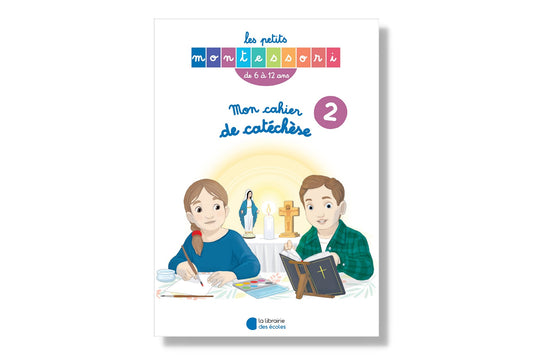 Mon cahier de catéchèse 6-12 ans II